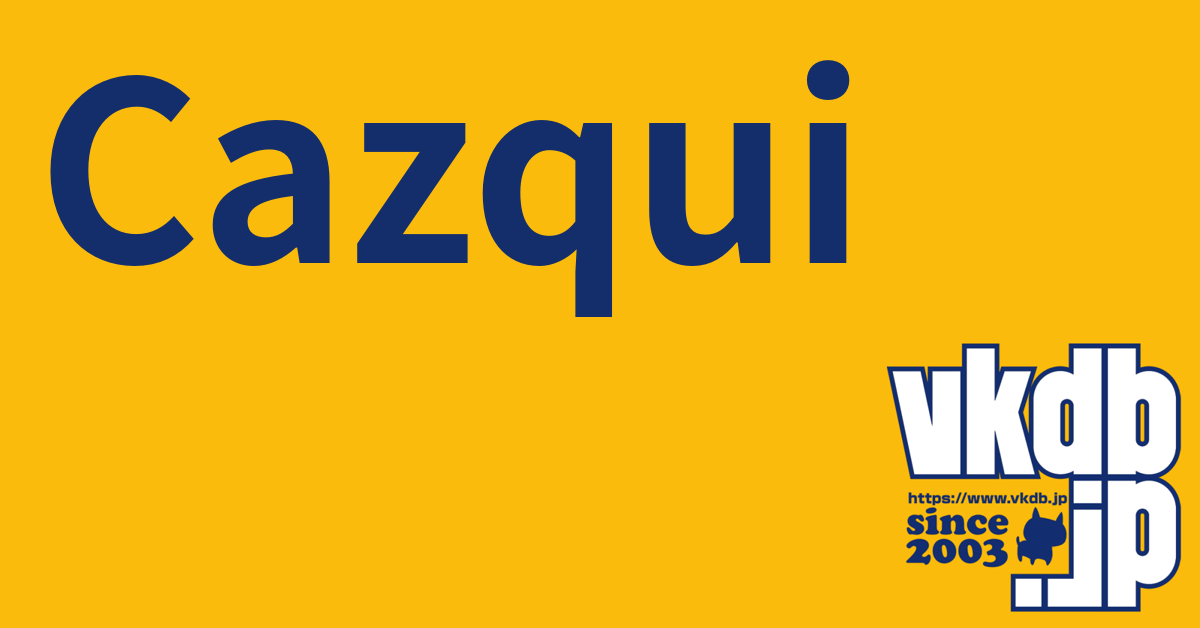 Cazqui（カズキ） - vkdb.jp