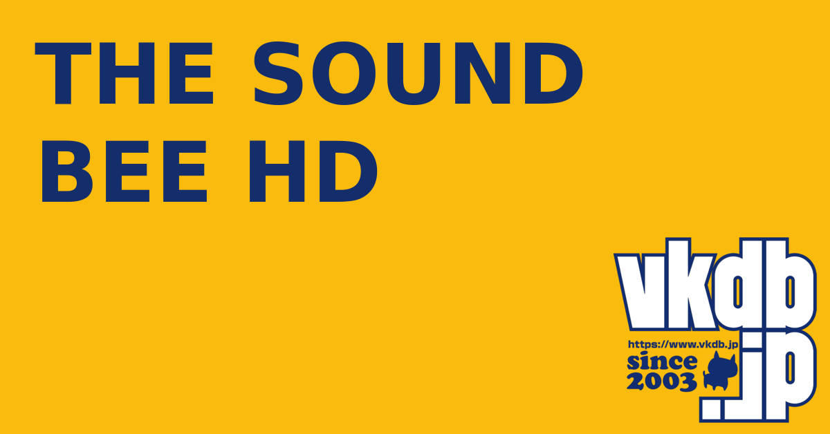 THE SOUND BEE HD - vkdb.jp