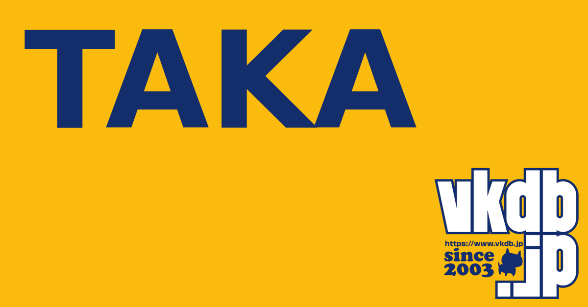 TAKA‥…━━━☞プロフィール TAKA（タカ） - vkdb.jp