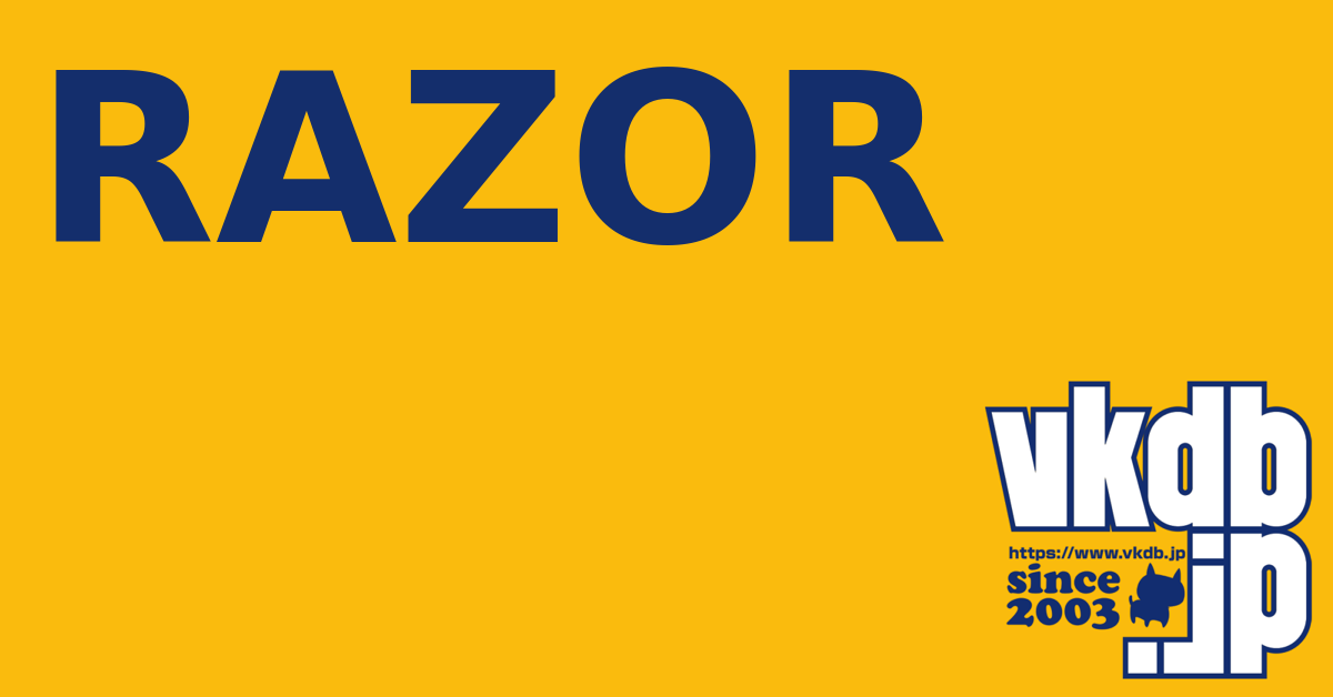 RAZOR（レザー） - vkdb.jp