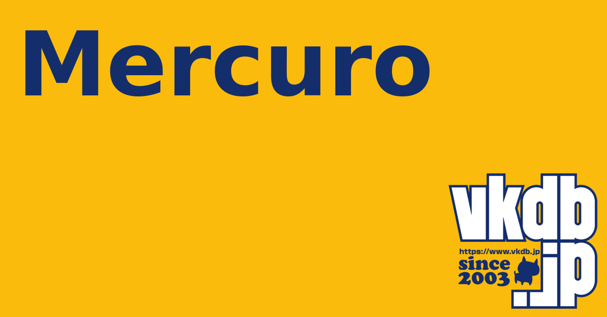 Mercuro（マーキュロ） - vkdb.jp